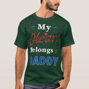 Mens My Heart Belongs to Daddy Newborn Baby Father T-Shirt