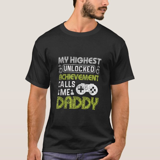 Mens My highest unlocked achievement calls me dadd T-Shirt (Front)