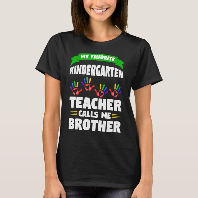 Mens My Kindergarten Teacher Calls Brother Teacher T-Shirt (Front)