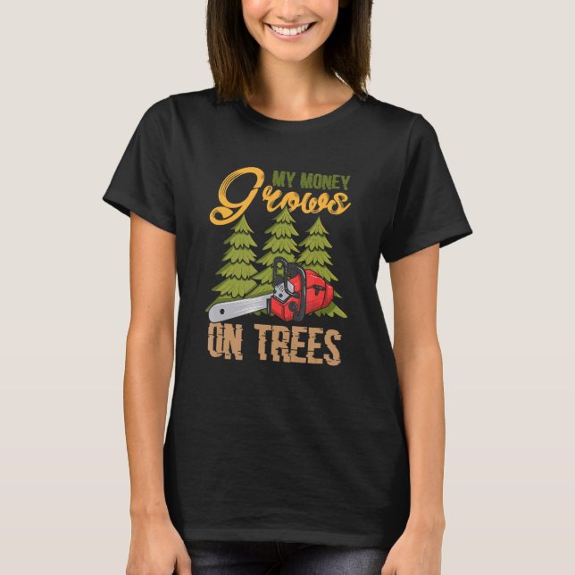 Mens My Money Grows On Trees Forestry Lumberjack A T-Shirt (Front)