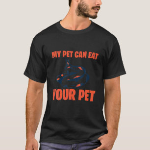 Mens My Pet Can Eat Your Pet Snake Reptile Ball Py T-Shirt