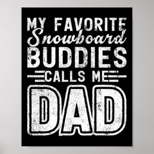 Mens My Snowboard Buddies Call Me Dad Snowboarding Poster