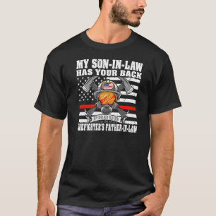 Mens My Son In Law Has Your Back Proud Firefighter T-Shirt