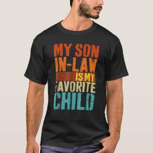 Mens My Son In Law Is My Favourite Child Son In La T-Shirt