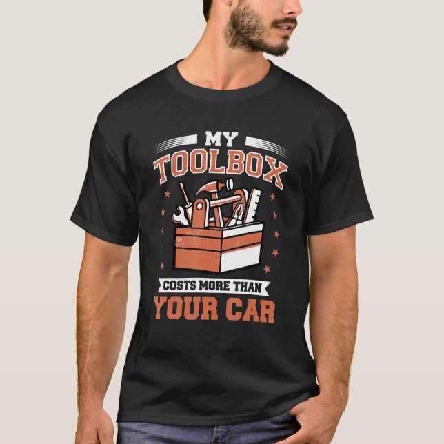 Mens My Toolbox Costs More Than Your Car Auto Mech T-Shirt (Front)