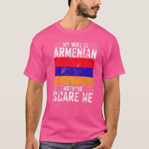 Mens My Wife Is Armenian Nothing Scares Me Armenia T-Shirt