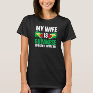 Mens My Wife Is Guyanese You Can't Scare Me Husban T-Shirt