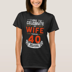 Mens My Wife Turning 40 Time To Celebrate 40th Bi T-Shirt
