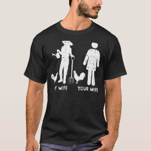 Mens My Wife Your Wife Chicken Farming Farmer Husb T-Shirt
