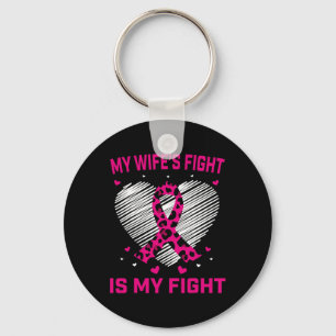 Mens My Wifes Fight Is My Fight Breast Cancer Awar Key Ring