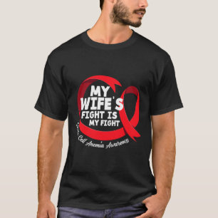 Mens My Wife's Fight Is My Fight Sickle Cell Anemi T-Shirt