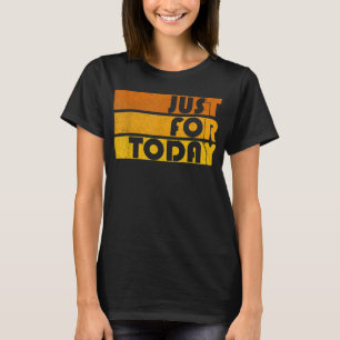 Mens Na Just For Today Sobriety Anniversary Aa Rec T-Shirt