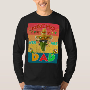 Mens Nacho Average Dad Mexican Father Fiesta Cinco T-Shirt