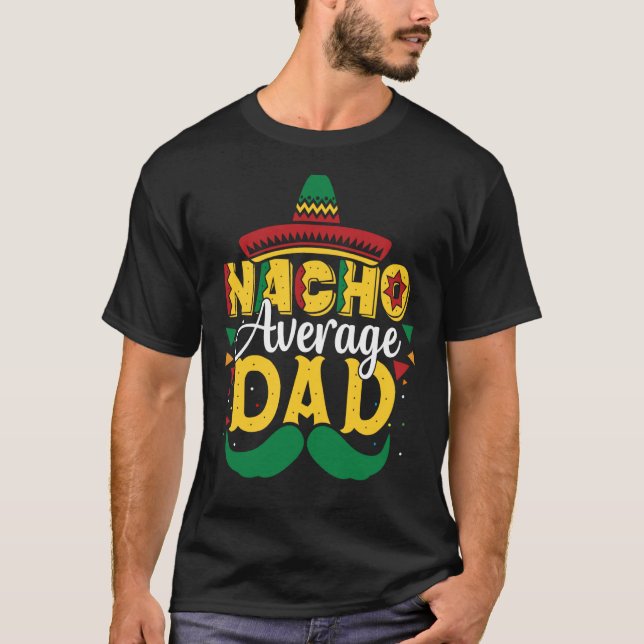 Mens Nacho Average Dad Sombrero Mexican Daddy T-Shirt (Front)