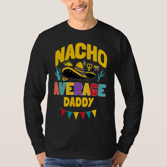 Mens Nacho Average Daddy Cinco De Mayo Mexican Mat T-Shirt (Front)