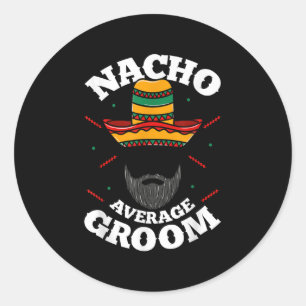 Mens Nacho Average Groom Bearded Groom Funny Meme  Classic Round Sticker