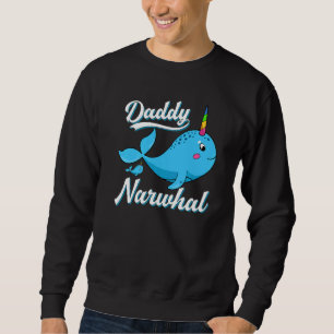 Mens  Narwhal  Daddy Narwhal Father's Day Sweatshirt