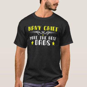 Mens Navy Chief Make The Best Dads T-Shirt