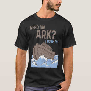 Mens Need An Ark I Noah Guy Christian Catholic R T-Shirt