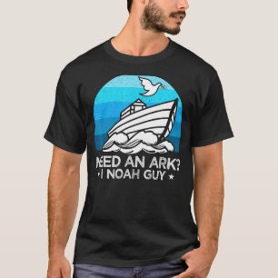 Mens Need An Ark I Noah Guy Christian Humour Pun P T-Shirt
