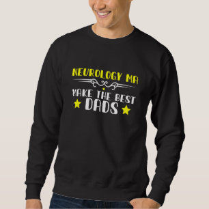 Mens Neurology Medical Assistant Make The Best Dad Sweatshirt