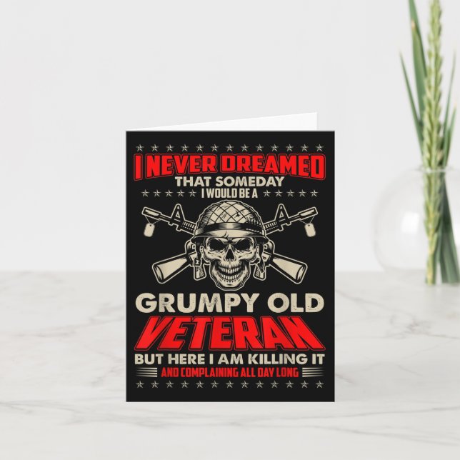 Mens Never Dreamed But Now I Am A Grumpy Old Veter Card (Front)