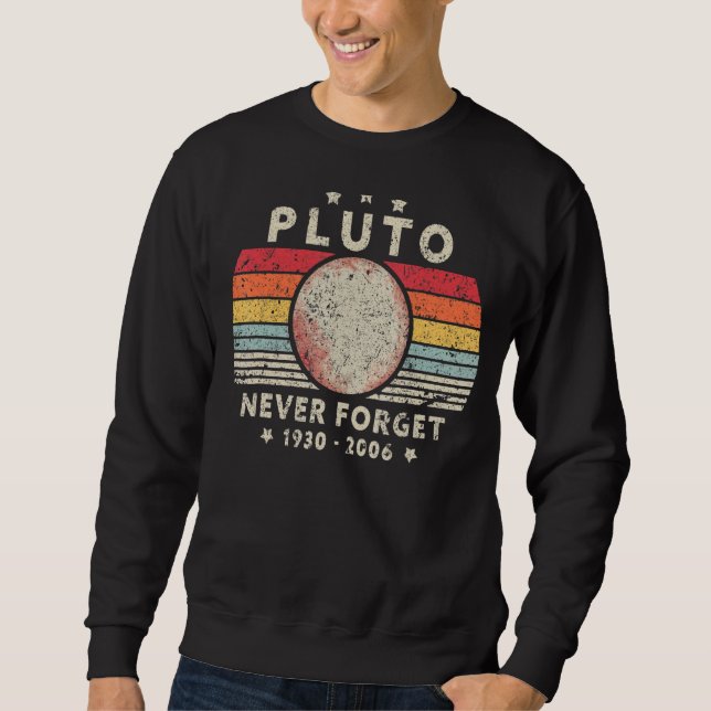 Mens Never Forget Pluto Planet Retro Style  Space Sweatshirt (Front)