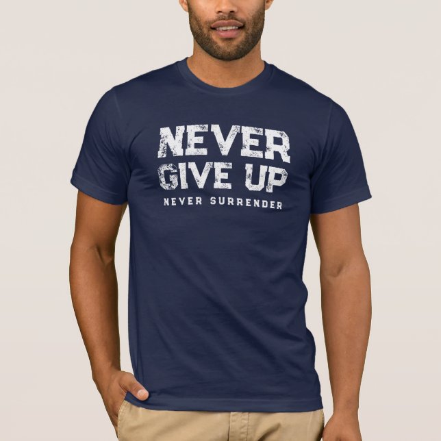 Mens Never Give Up Never Surrender Navy Blue T-Shirt (Front)