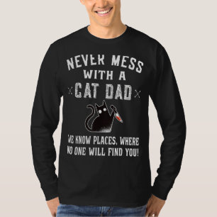 Mens Never Mess With A Cat Dad Cat Father Cat T-Shirt