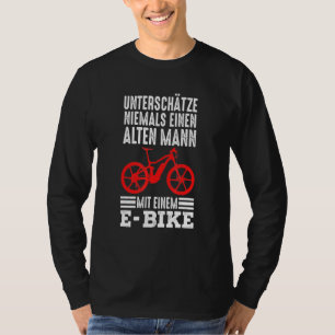 Mens Never Underesteem An Old Man With E Bike T-Shirt