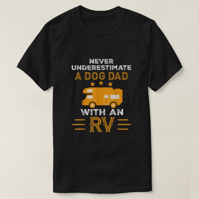 Mens Never Underestimate A Dog Dad With An RV  T-Shirt (Design Front)