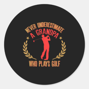 Mens Never Underestimate A Grandpa Who Plays Golf Classic Round Sticker