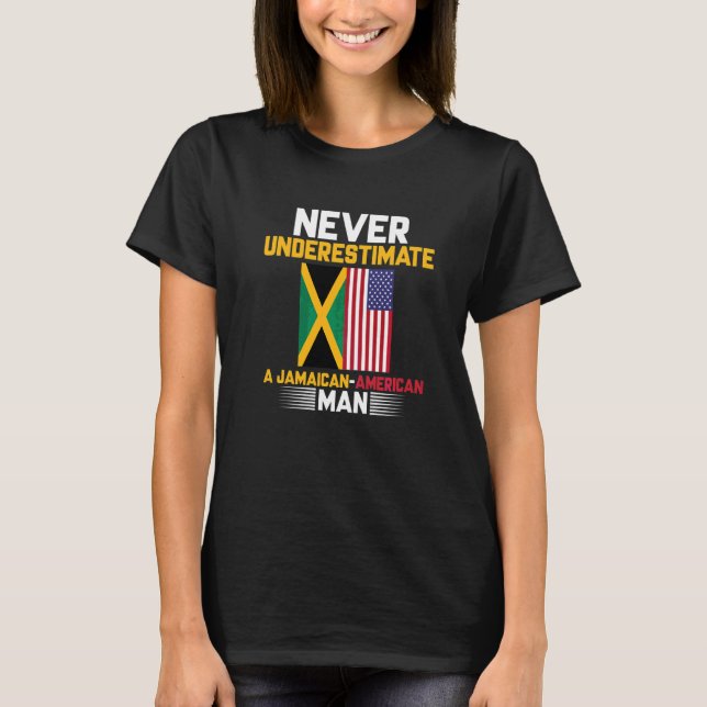 Mens Never Underestimate A Jamaican American Man H T-Shirt (Front)