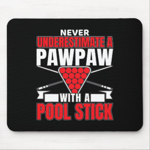Mens Never Underestimate A Pawpaw With A Pool Stic Mouse Mat
