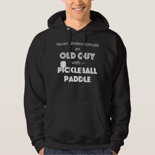 Mens Never Underestimate an old guy with a Pickleb Hoodie