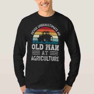 Mens Never Underestimate An Old Man At Agriculture T-Shirt