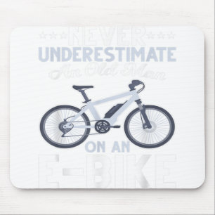 Mens Never Underestimate An Old Man On An Ebike Fu Mouse Mat