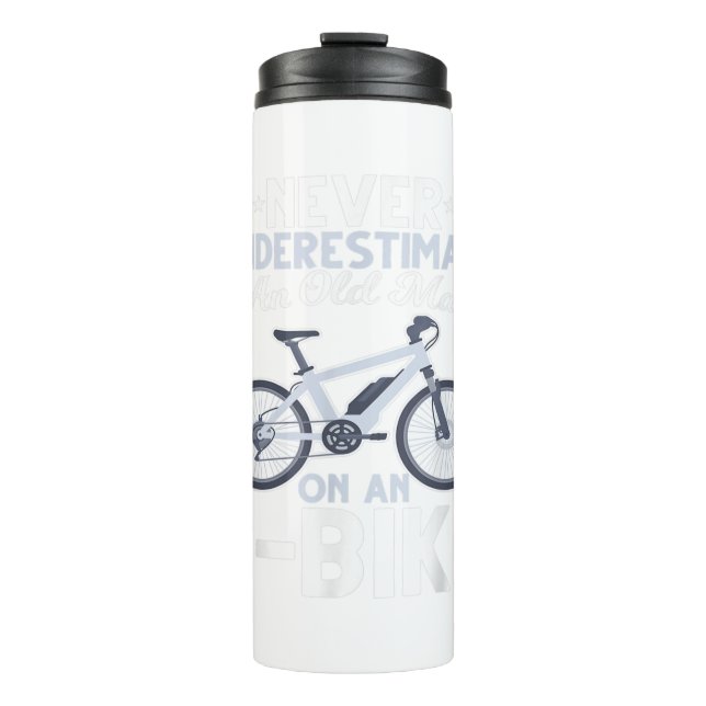 Mens Never Underestimate An Old Man On An Ebike Fu Thermal Tumbler (Front)