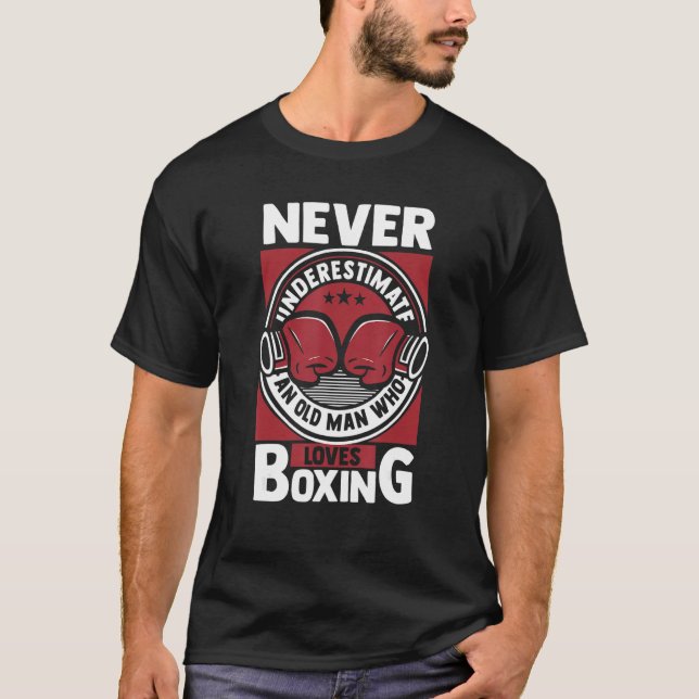 Mens Never Underestimate An Old Man Who Loves Boxi T-Shirt (Front)