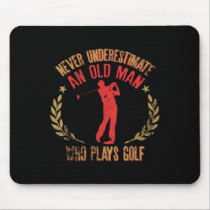 Mens Never Underestimate An Old Man Who Plays Golf Mouse Mat