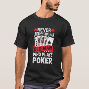 Mens Never Underestimate An Old Man Who Plays Poke T-Shirt