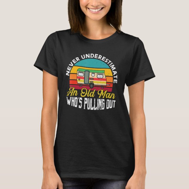 Mens Never Underestimate An Old Man Who's Pulling  T-Shirt (Front)