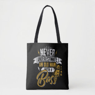Mens Never Underestimate An Old Man With A Bass Gu Tote Bag