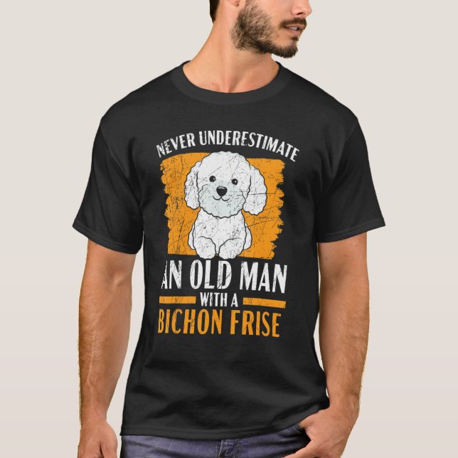 Mens Never Underestimate An Old Man With A Bichon  T-Shirt (Front)