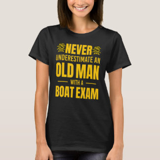 Mens Never Underestimate An Old Man With a Boat Ex T-Shirt