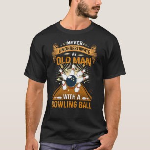 Mens Never Underestimate an Old Man with a Bowling T-Shirt