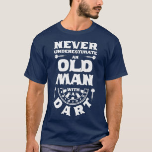 Mens Never underestimate an old man with a Dart T-Shirt