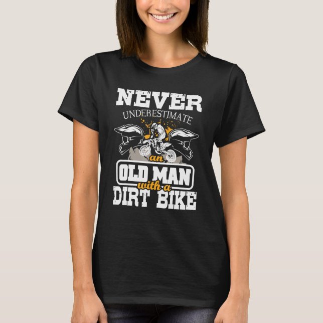 Mens Never Underestimate An Old Man With A Dirt Bi T-Shirt (Front)