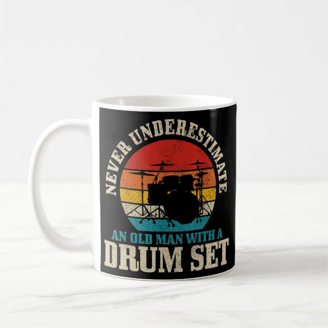 Mens Never Underestimate An Old Man With A Drum Se Coffee Mug (Left)