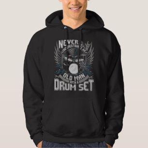 Mens Never Underestimate An Old Man With A Drum Se Hoodie